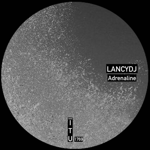 LancyDj - Adrenaline  [ITU1769]