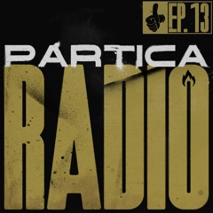 Partica Radio: Ep. 13