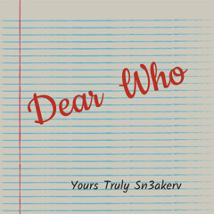 Sn3akerv-Dear Who