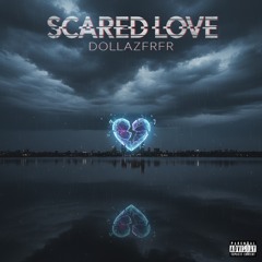 Scared Love