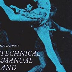 READ [PDF EBOOK EPUB KINDLE] Technical Manual and Dictionary of Classical Ballet by  Gail Grant 📖