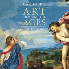 [Access] EBOOK 💝 Gardner's Art Through the Ages by  Fred S. Kleiner &  Christin J. M