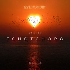 ARRICH - Tchotchoro (RyckShow Remix)
