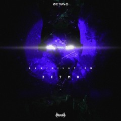 Zetmo - Annihilation