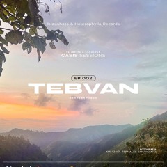 Oasis Sessions - By Tebvan (Ep. 002)