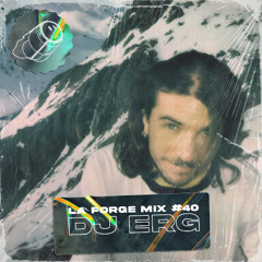 La Forge Podcast 040 - Dj Erg