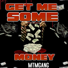 Get Some Money mtm