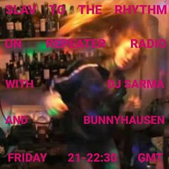 Slav to the Rhythm (live) presented by DJ Bunnyhausen and DJ Sarma |  01122024