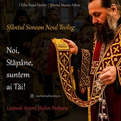 Sfântul Simeon Noul Teolog - Noi, Stăpâne, suntem ai Tăi!