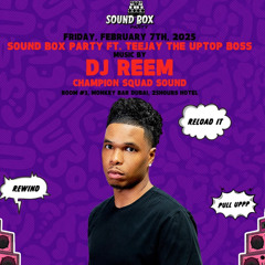 CHAMPION SQUAD LIVE IN DUBAI @ SOUND BOX Featuring TEEJAY (FEBRUARY 7th 2025)