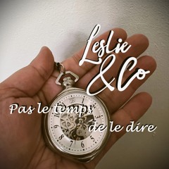 Pas Le Temps De Le Dire / Leslie & Co