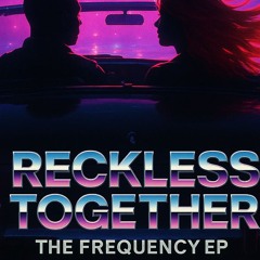 RECKLESS TOGETHER