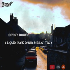Gettin' Down (Liquid Funk Drum & Bass Mix)