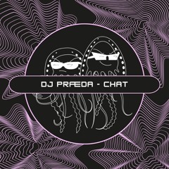02. DJ Praeda - Chat (Free Download) [PFS-EP06]