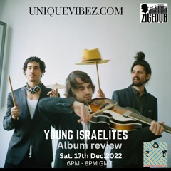 BACK 2 BASICS ON UNIQUEVIBEZ - 17TH DEC , 2022 YOUNG ISRAELITES ALBUM REVIEW