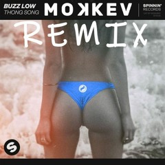 Buzz Low - Thong Song (MOKKEV REMIX)