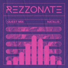REZZONATE Guest Mix 027 - Natalis