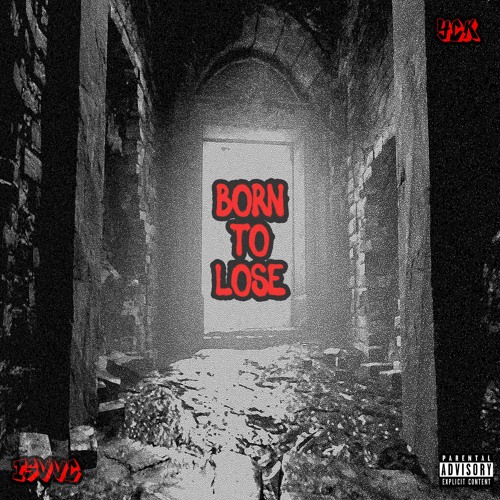 Born to Lose (Prod. ISVVC)