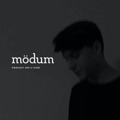 mödum podcast // 039 - Kidd