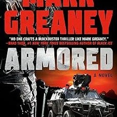 )(PDF) Download Armored (Joshua Duffy Book 1) BY: Mark Greaney (Author) (Book!