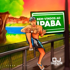 ALBUM BEM VINDOS AO IPABA COMPLETO  - DJAGUINDOIPB