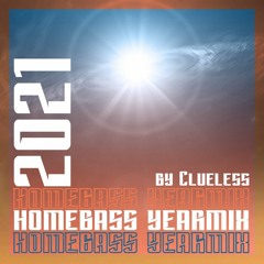 Homebass Yearmix 2021 (Mixed by Clueless)