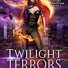 [PDF] ❤️ Read Twilight Terrors: To Kill A Nightmare Book 2 by  Rory Miles &  Harper Frey