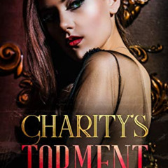 [ACCESS] EPUB 💙 Charity's Torment: A Dark Mafia Romance (Moreno Mafia Book 1) by  An