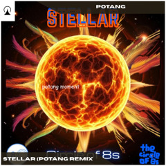 Circle of 8s - Stellar (Potang Remix)
