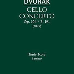 [GET] EPUB KINDLE PDF EBOOK Cello Concerto, Op.104 / B.191: Study score by  Antonin Dvorak &  Franti