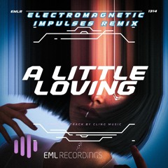 Cling A Little Loving - Electromagnetic Impulses 2024 Re-Master