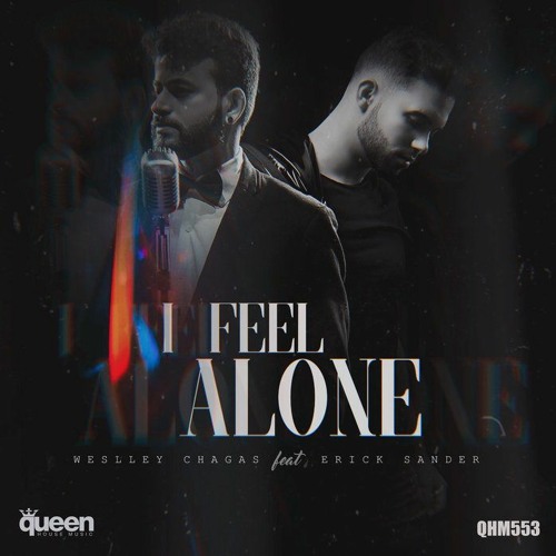 I Feel Alone - Weslley Chagas Feat Erick Sander