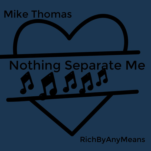 Nothing Separate Me Mike Thomas Feat  RichByAnyMeans.mp3