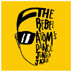 The Rebel - Atom's Dance