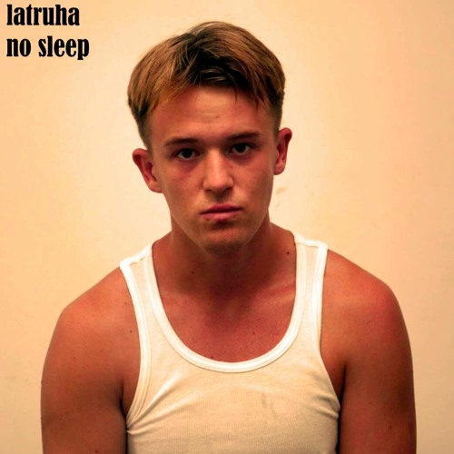 latruha - No Sleep
