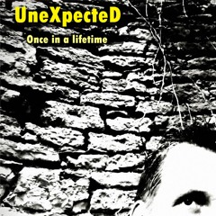 UneXpecteD - Once In A Lifetime