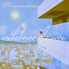 LIONE - Revive (nekokandzume Remix)