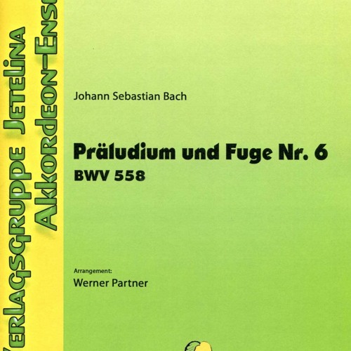 Präludium und Fuge Nr. 6 BWV 558