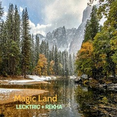 Magic Land | Music/Lecktric | Music & Lyrics/REKHA - IYERN [Fe] | July 6th/2020 | ELECTRO DANCE