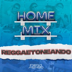 HOMEMIX 009 (Reggaetoneando)