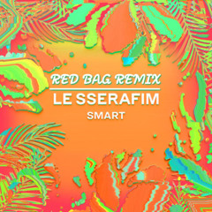 LE SSERAFIM - Smart [ Red Bag Remix ] l FREEDOWNLOAD