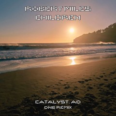 Robert Miles - Children (Catalyst.AD Bootleg D&B Remix) FREE DOWNLOAD
