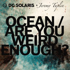 Ocean/Are You Weird Enough? (with DG Solaris)