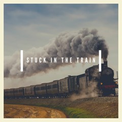 Eezy- Stuck In The Train