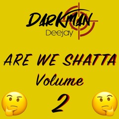Dj DarkMan971 - Are We Shatta Volume 2