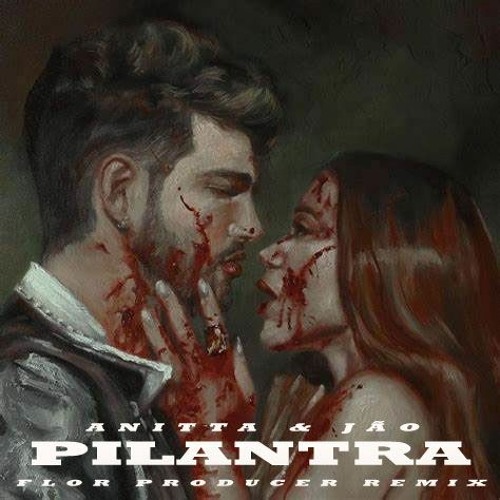 Pilantra - Jão & Anitta (Flor Producer Remix)