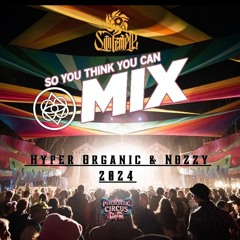 Hyper Organic & Nozzy - So you think you can MIX! 2024