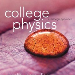 Open PDF College Physics: A Strategic Approach Volume 1 (Chs.1-16) (3rd Edition) by  Randall D. Knig