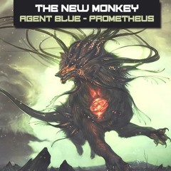 Agent Blue - Prometheus - The New Monkey