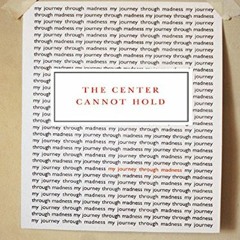 [View] PDF EBOOK EPUB KINDLE The Center Cannot Hold: My Journey Through Madness by  Elyn R. Saks �